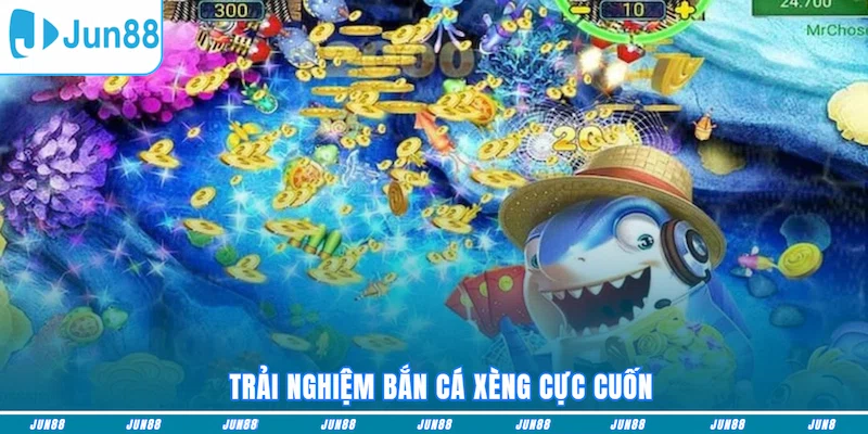 Trải nghiệm Bắn cá Xèng cực cuốn